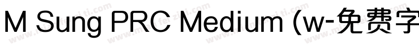 M Sung PRC Medium (w字体转换